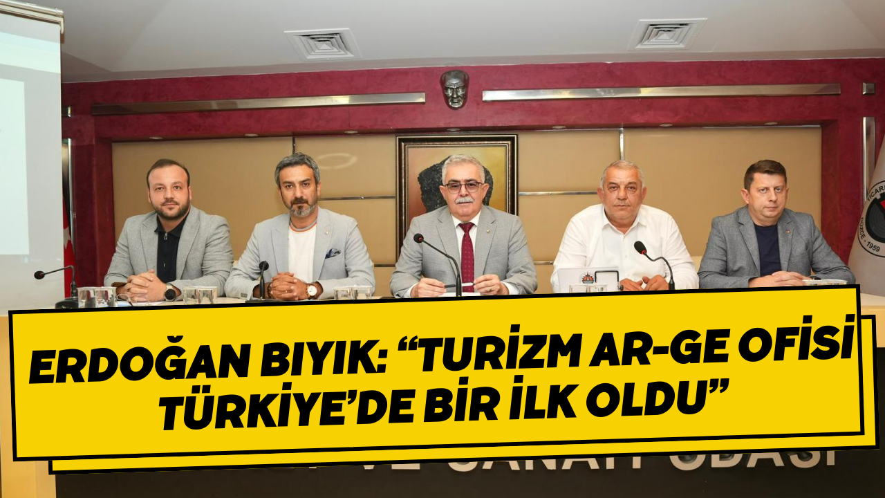 Erdoğan Bıyık: “Turizm Ar-Ge Ofisi Türkiye’de Bir İlk Oldu”
