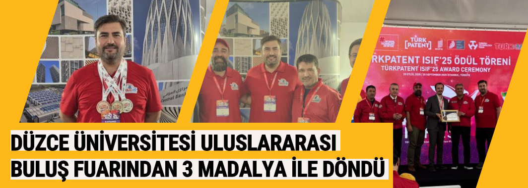 Düzce Üniversitesi Uluslararası Buluş Fuarından 3 Madalya İle Döndü