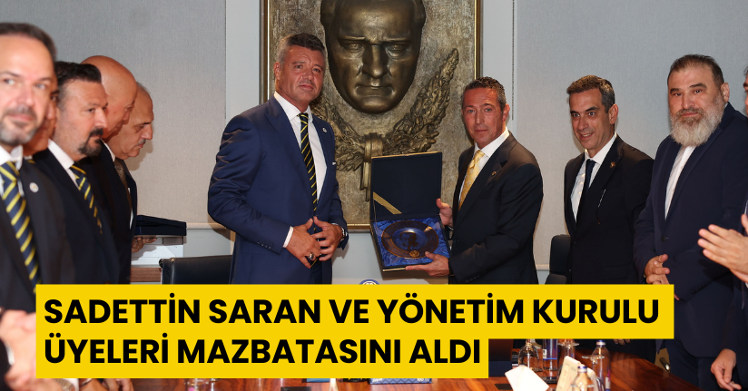 Fenerbahçe'de başkan Sadettin Saran mazbatasını aldı