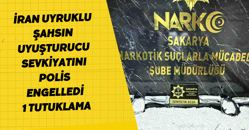 İran uyruklu şahsın uyuşturucu sevkiyatını polis engelledi: 1 tutuklama