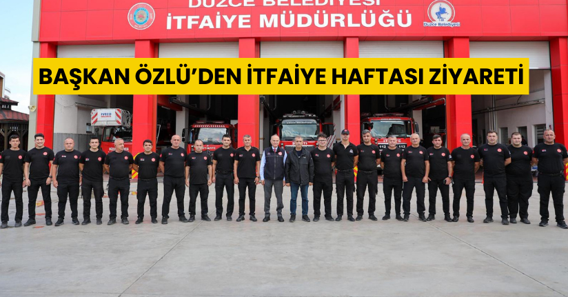 Başkan Özlü’den İtfaiye Haftası Ziyareti