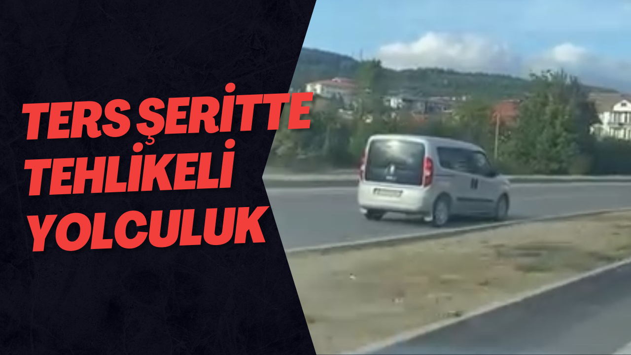 Ters Şeritte Tehlikeli Yolculuk