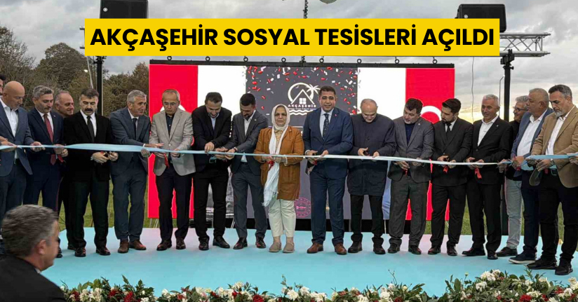 Akçaşehir Sosyal Tesisleri açıldı