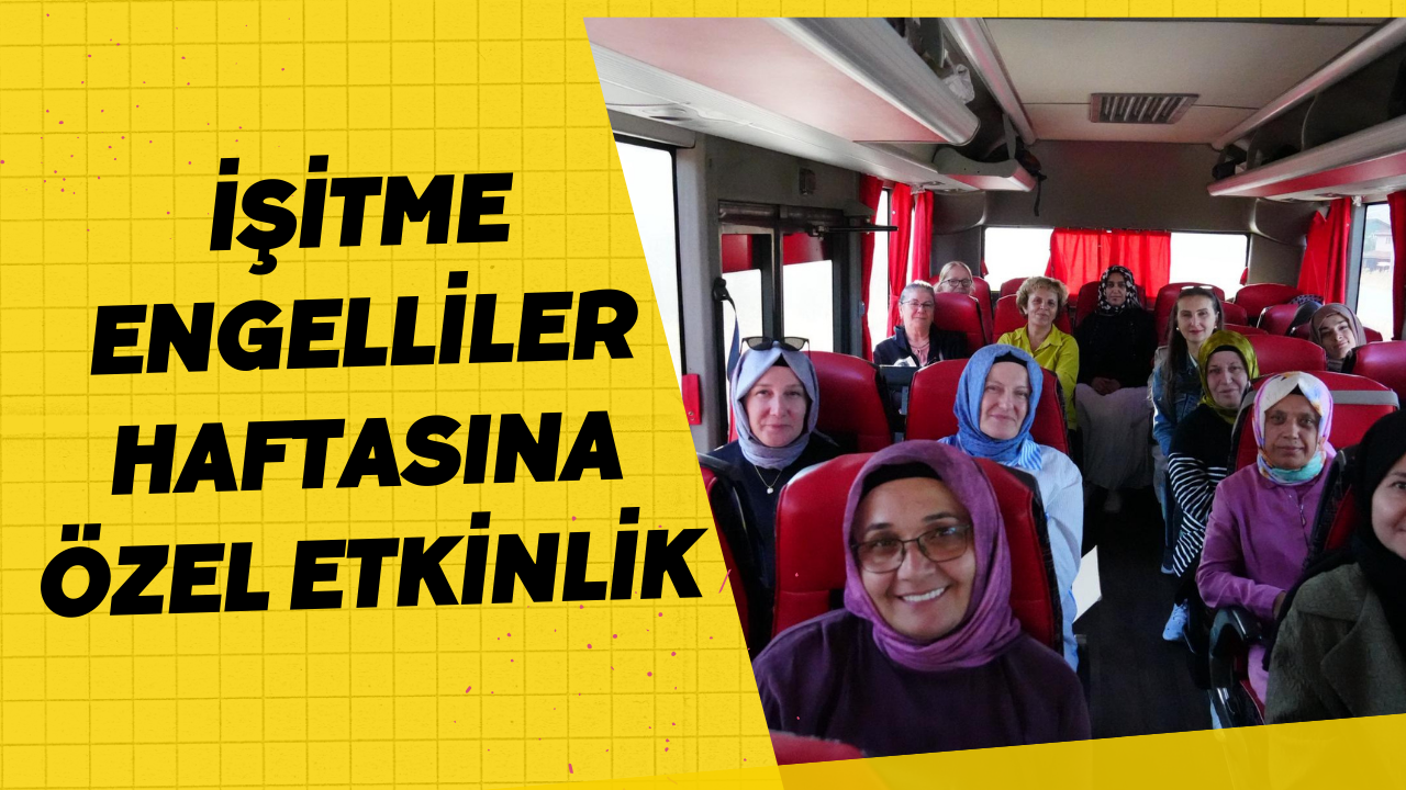 İşitme Engelliler Haftasına Özel Etkinlik