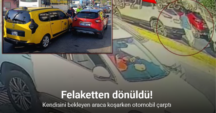 Kendisini bekleyen araca koşarken otomobil çarptı: O anlar güvenlik kamerasında
