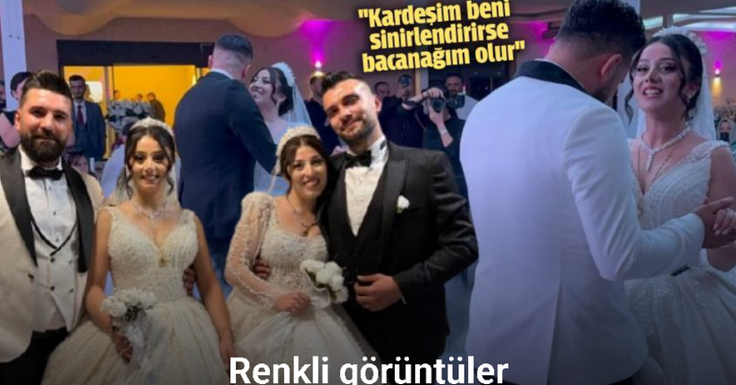 Kardeşler birbirlerine bacanak ve elti oldu