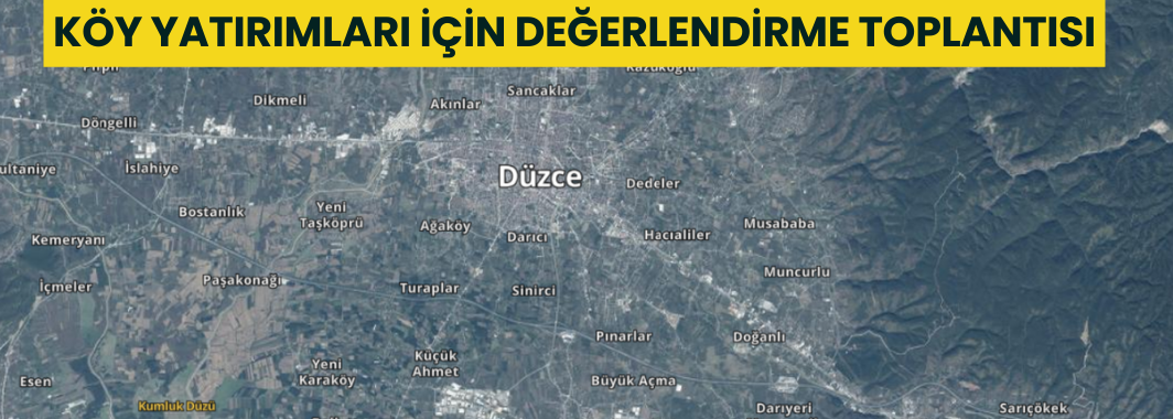 Köy Yatırımları İçin Değerlendirme Toplantısı
