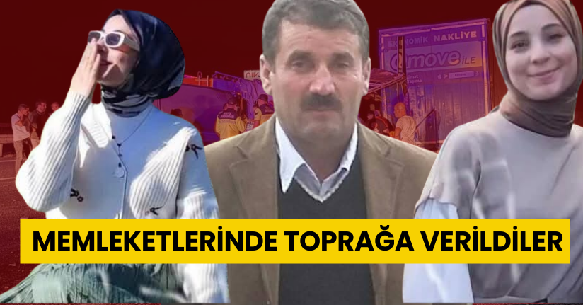  Memleketlerinde Toprağa Verildiler