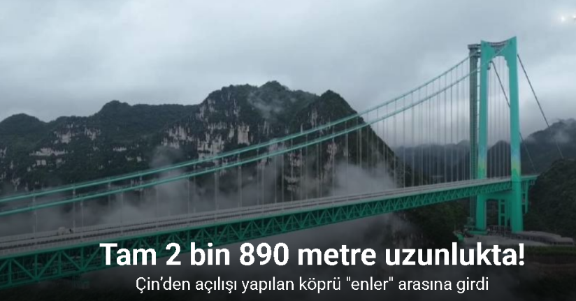 Çin’de inşa edilen dünyanın en yüksek köprüsü trafiğe açıldı