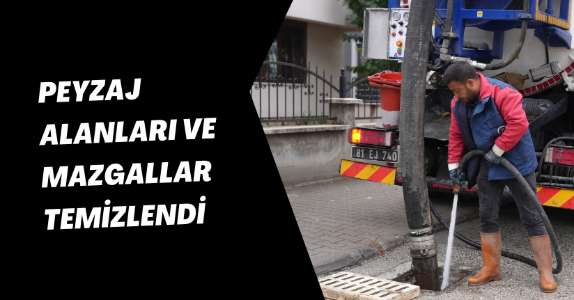 Peyzaj Alanları ve Mazgallar Temizlendi