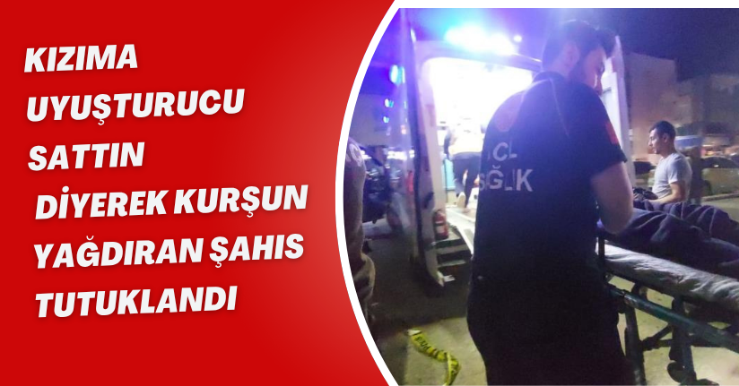 Kızıma uyuşturucu sattın