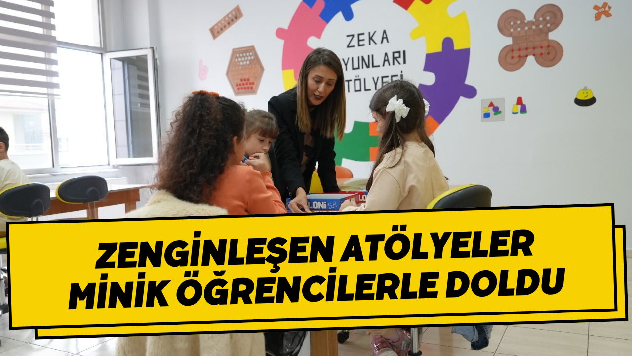 Zenginleşen Atölyeler Minik Öğrencilerle Doldu