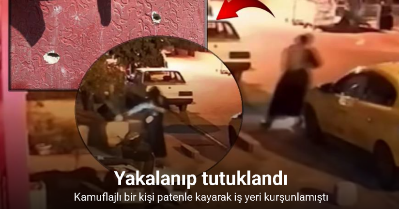 Patenle kayarak iş yeri kurşunlayan şüpheli yakalanıp tutuklandı