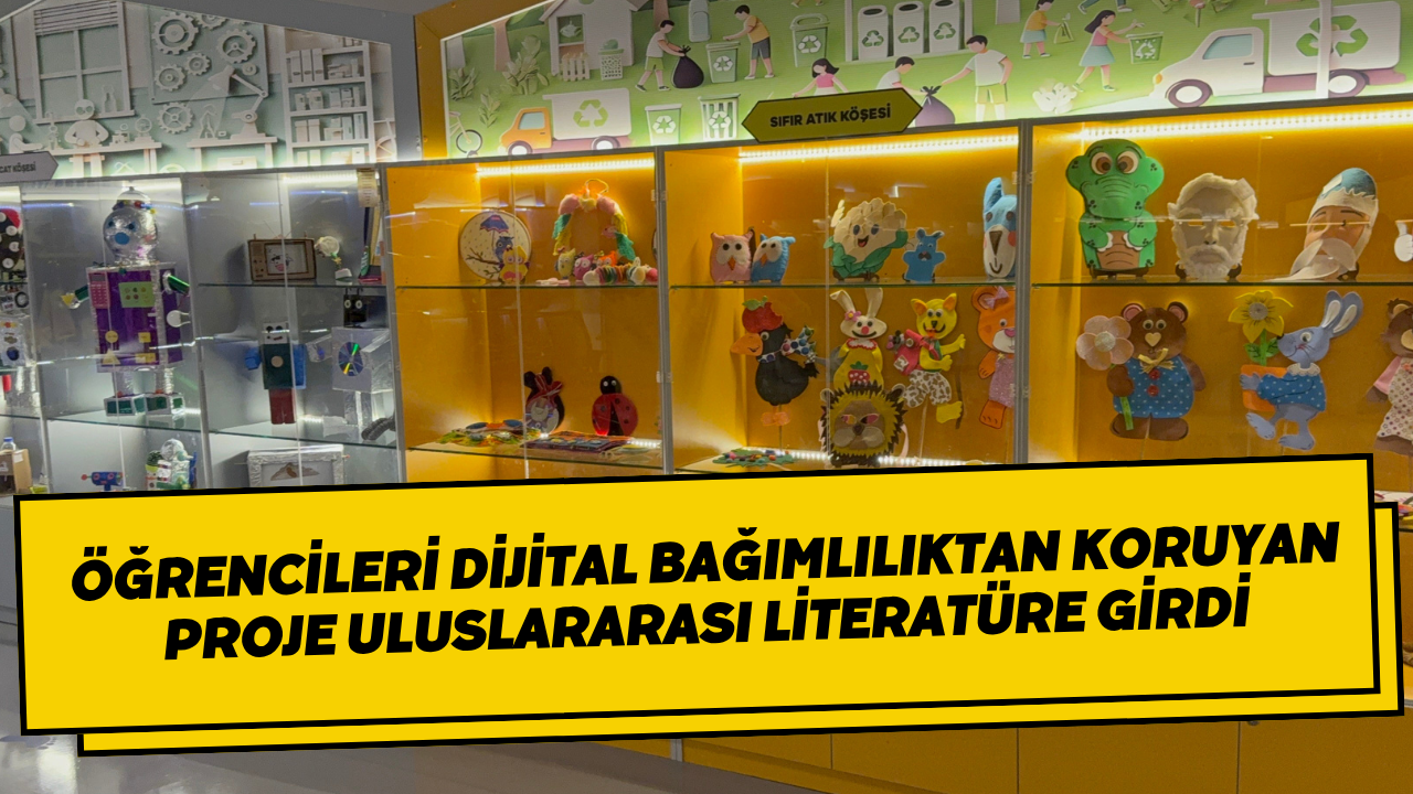 Öğrencileri Dijital Bağımlılıktan Koruyan Proje Uluslararası Literatüre Girdi