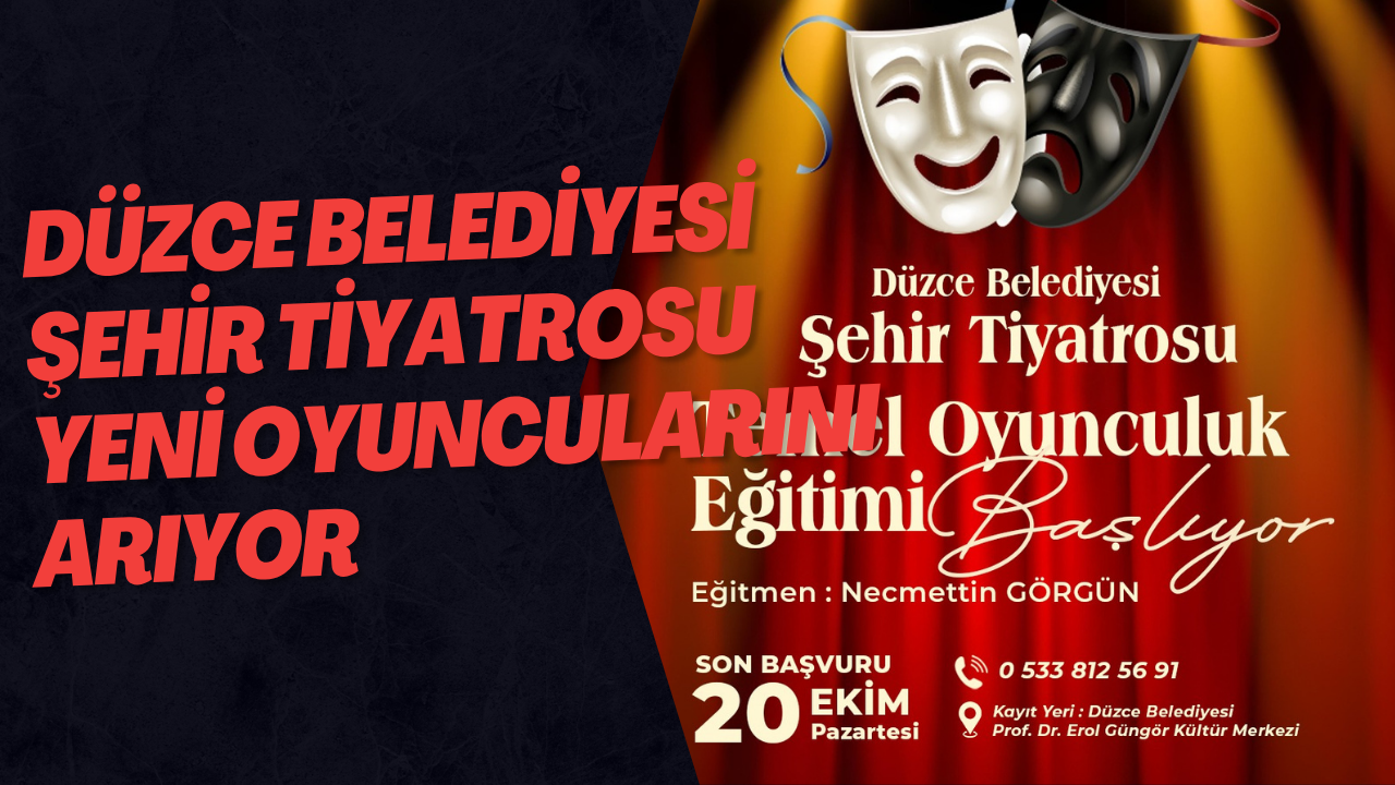 Düzce Belediyesi Şehir Tiyatrosu Yeni Oyuncularını Arıyor