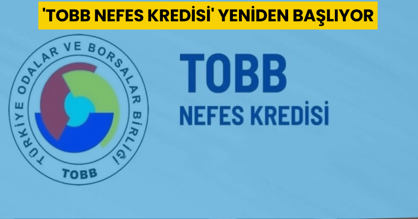 'TOBB Nefes Kredisi' yeniden başlıyor