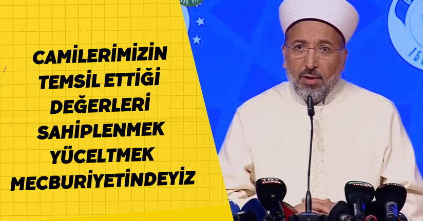 Arpaguş: Camilerimizin temsil ettiği değerleri sahiplenmek, yüceltmek mecburiyetindeyiz