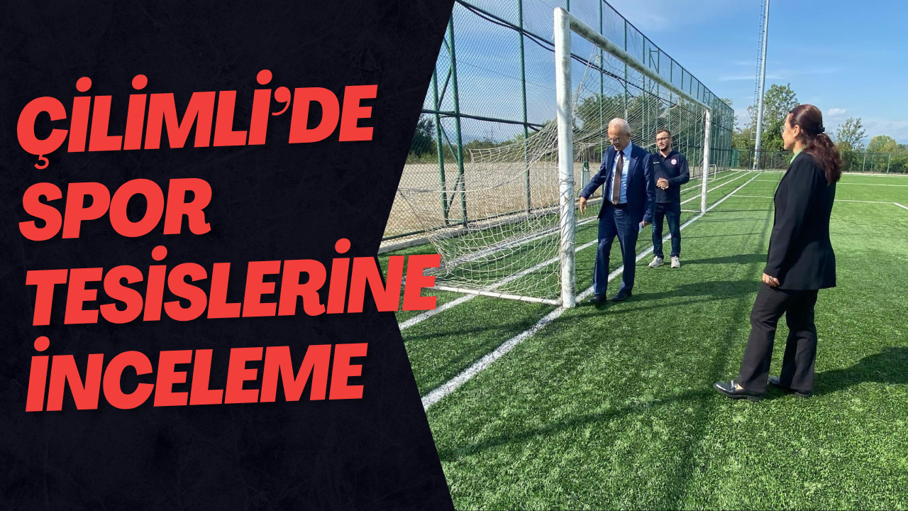 Çilimli’de Spor Tesislerine İnceleme