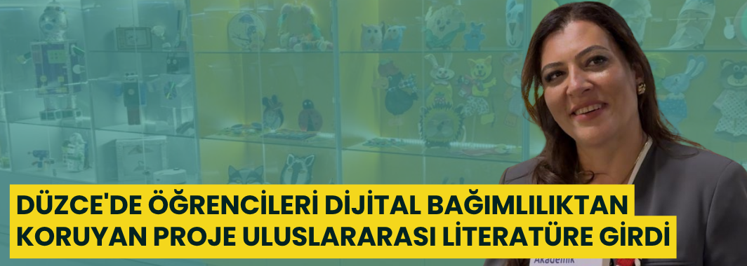 Öğrencileri Dijital Bağımlılıktan Koruyan Proje Uluslararası Literatüre Girdi