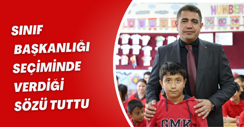 Sınıf başkanlığı seçiminde verdiği sözü tuttu