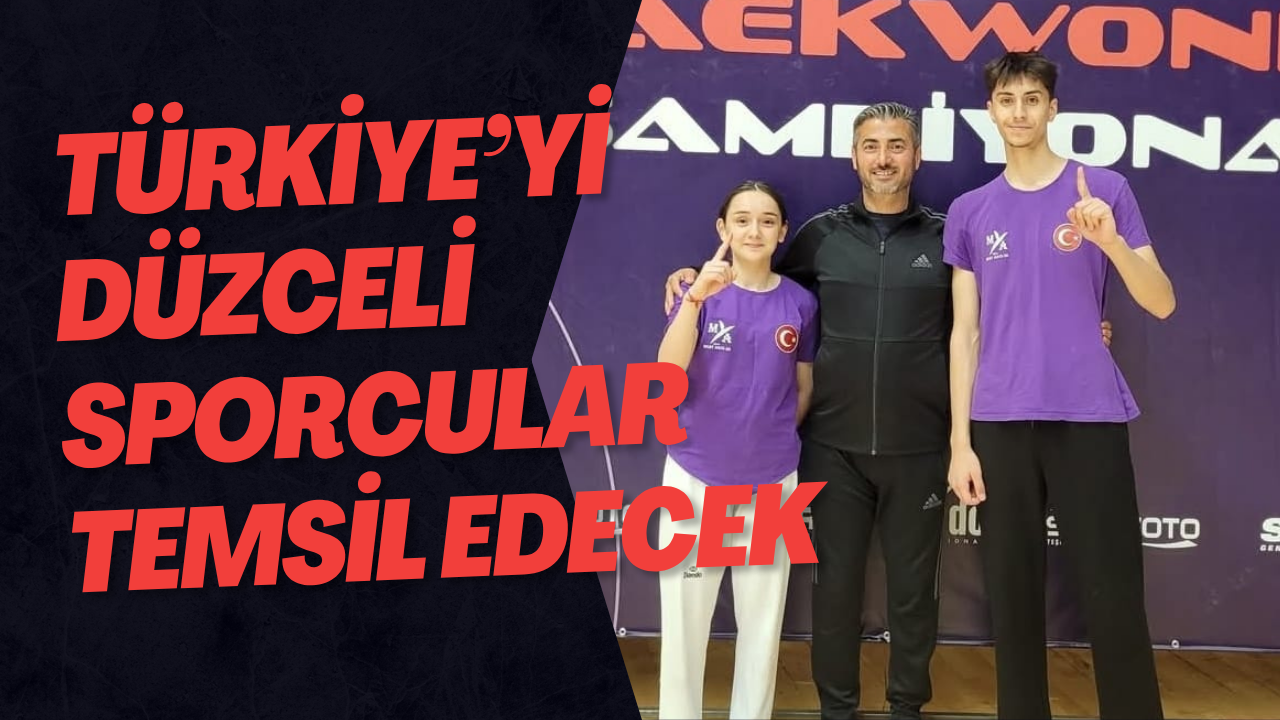 Türkiye’yi Düzceli Sporcular Temsil Edecek