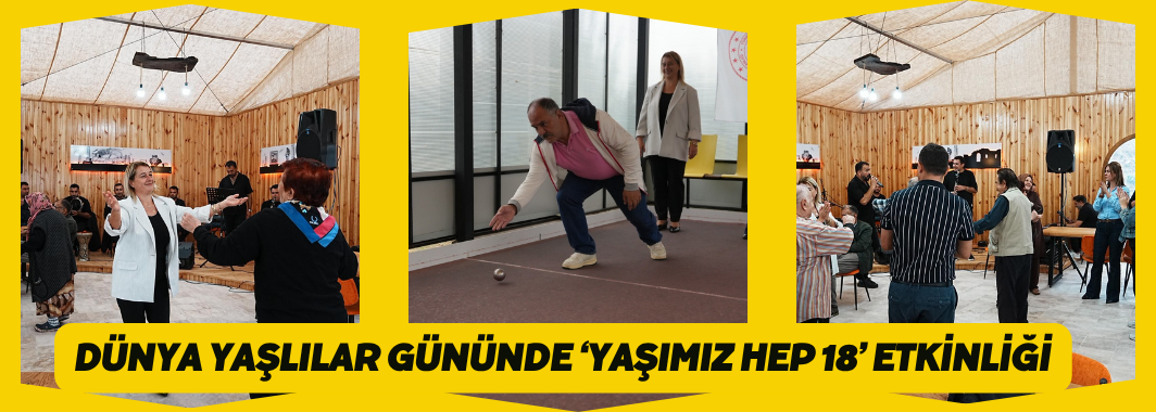 Dünya Yaşlılar Gününde ‘Yaşımız Hep 18’ Etkinliği