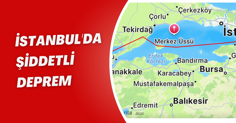 İstanbul'da şiddetli deprem