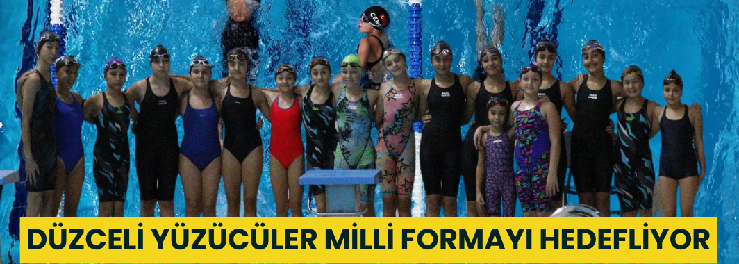 Düzceli Yüzücüler Milli Formayı Hedefliyor