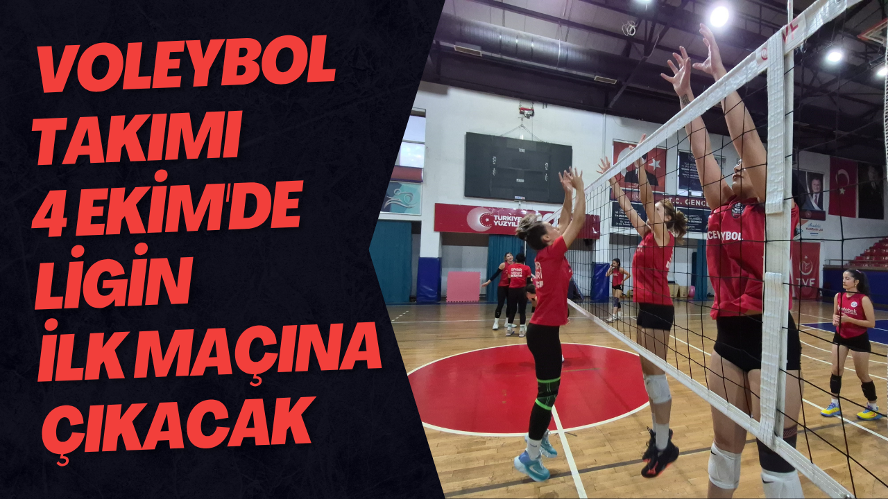  Voleybol Takımı 4 Ekim'de Ligin İlk Maçına Çıkacak
