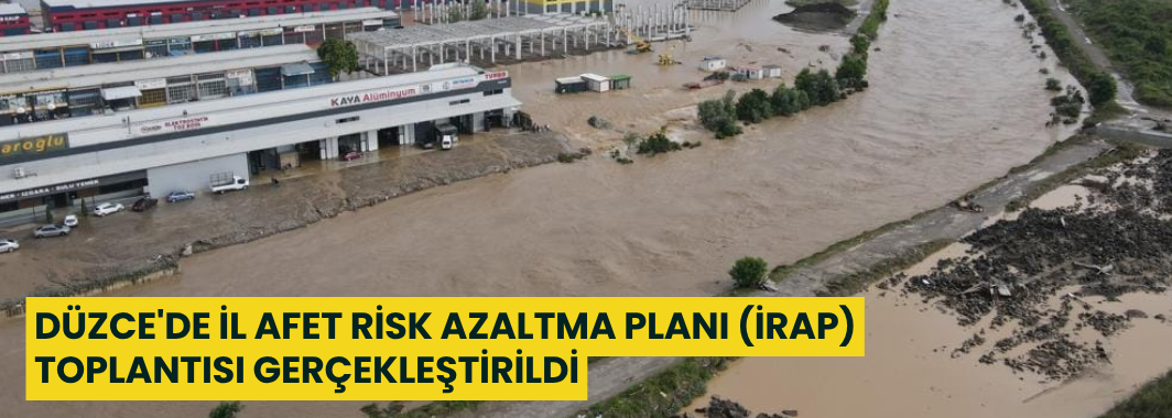 Düzce'de İl Afet Risk Azaltma Planı (İRAP) Toplantısı Gerçekleştirildi