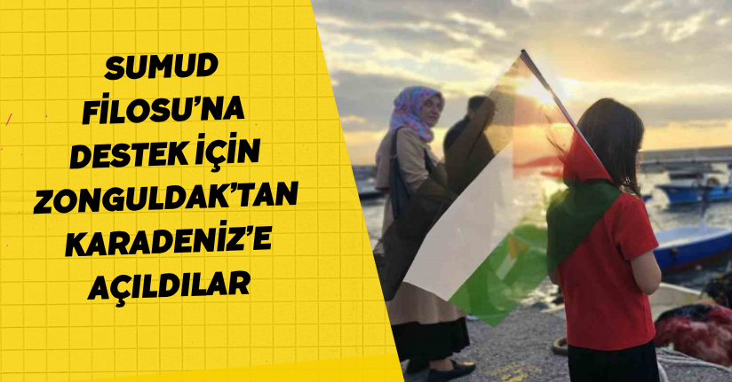 Sumud Filosu’na destek için Zonguldak’tan Karadeniz’e açıldılar