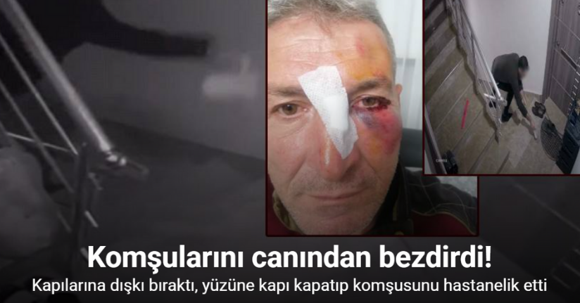 Komşularını canından bezdirdi: Kapılarına dışkı bıraktı, yüzüne kapı kapatıp hastanelik etti