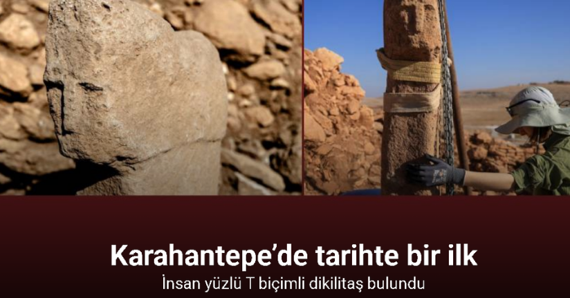 Karahantepe’de tarihte bir ilk: İnsan yüzlü T biçimli dikilitaş bulundu
