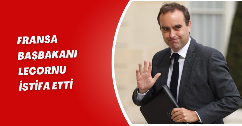 Fransa Başbakanı Lecornu istifa etti