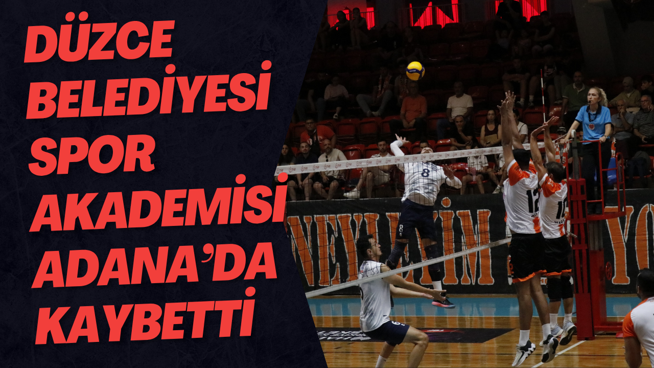 Düzce Belediyesi Spor Akademisi Adana’da Kaybetti