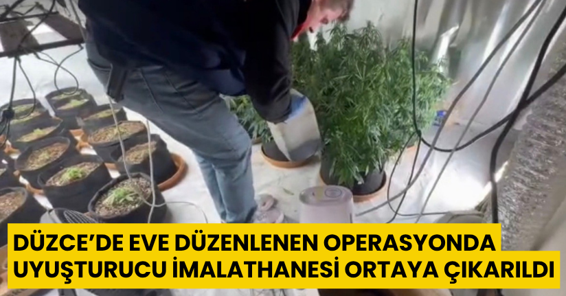 Düzce’de eve düzenlenen operasyonda uyuşturucu imalathanesi ortaya çıkarıldı