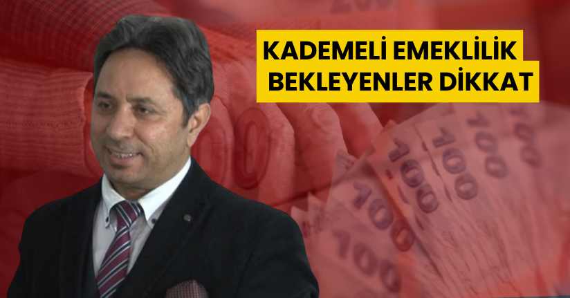 Kademeli emeklilik bekleyenler dikkat