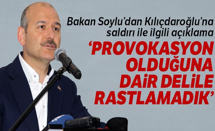 Bakan Soylu'dan Kılıçdaroğlu'na saldırı ile ilgili açıklama