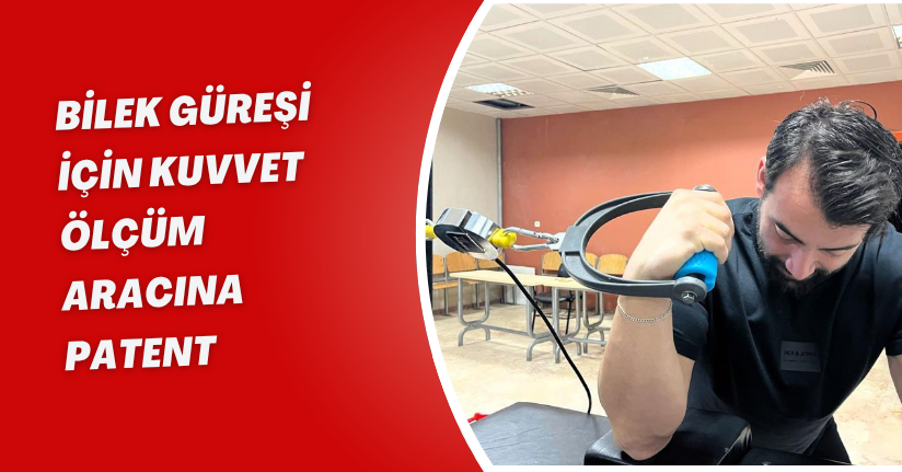 SUBÜ’de geliştirilen bilek güreşi için kuvvet ölçüm aracına patent