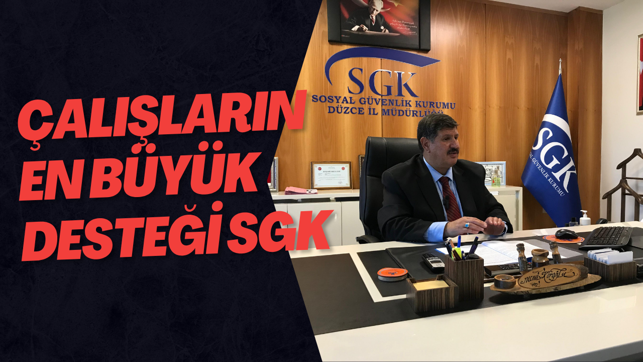 Çalışların En Büyük Desteği SGK