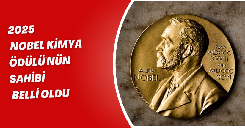 2025 Nobel Kimya Ödülü'nün sahibi belli oldu