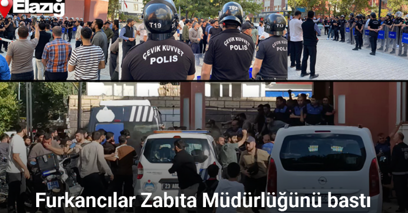 Elazığ'da Furkancılar Zabıta Müdürlüğünü bastı