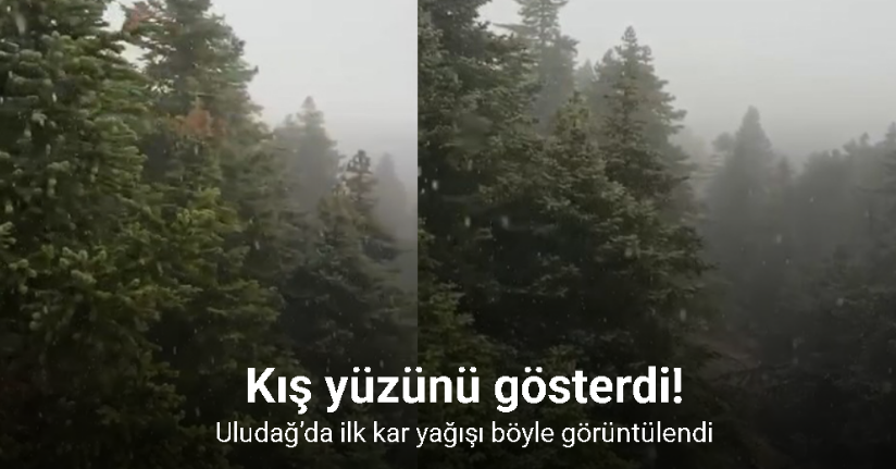 Uludağ’da ilk kar yağışı böyle görüntülendi