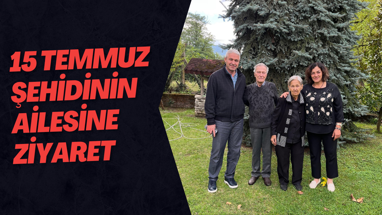 15 Temmuz Şehidinin Ailesine Ziyaret