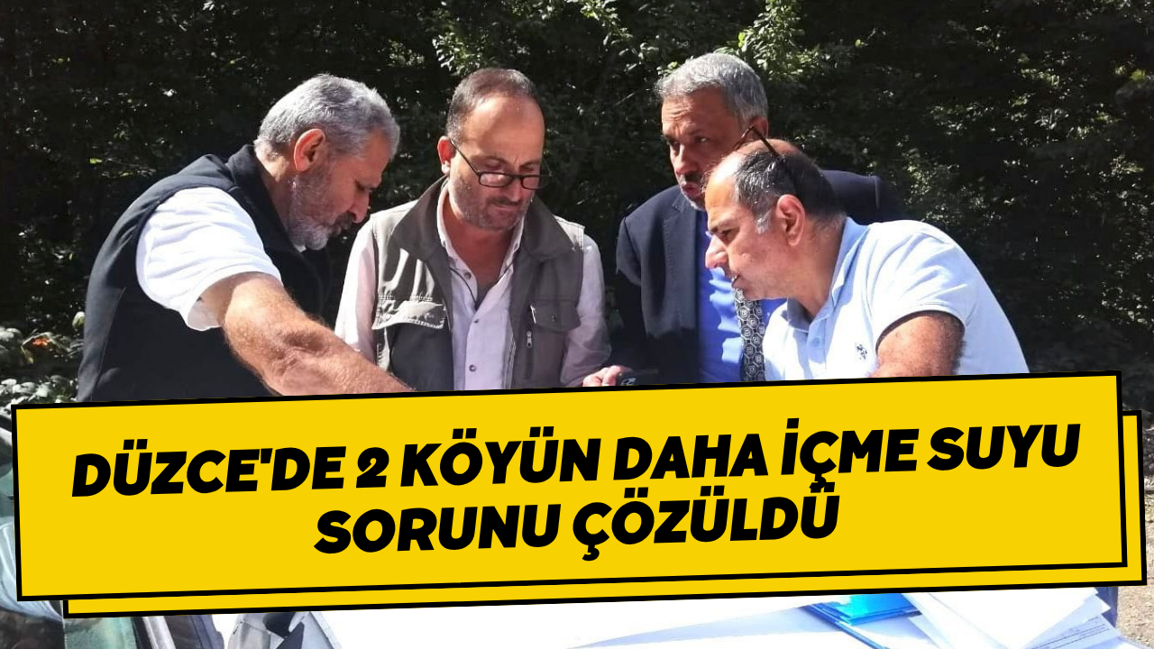 Düzce'de 2 Köyün Daha İçme Suyu Sorunu Çözüldü