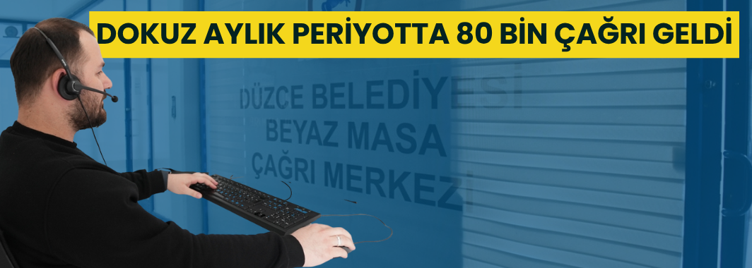 Dokuz Aylık Periyotta 80 Bin Çağrı Geldi