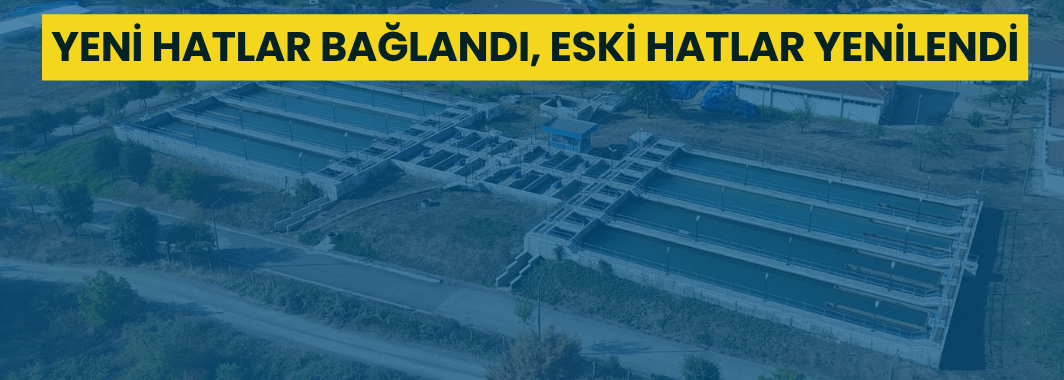 Yeni Hatlar Bağlandı, Eski Hatlar Yenilendi