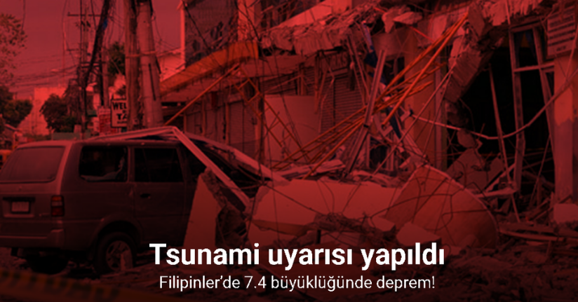 Filipinler’de 7.4 büyüklüğünde deprem meydana geldi, tsunami uyarısı yapıldı