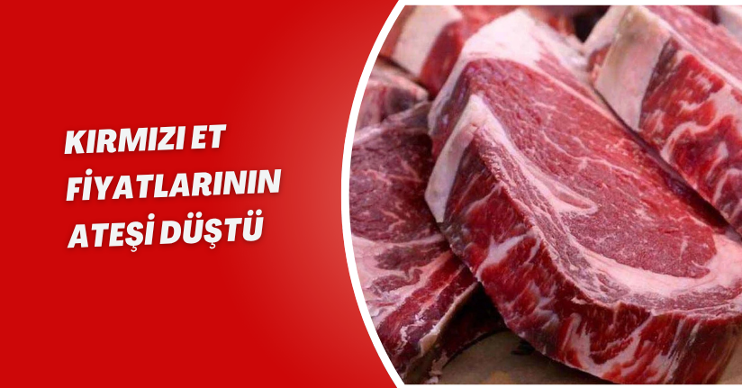 Kırmızı et fiyatlarının ateşi düştü