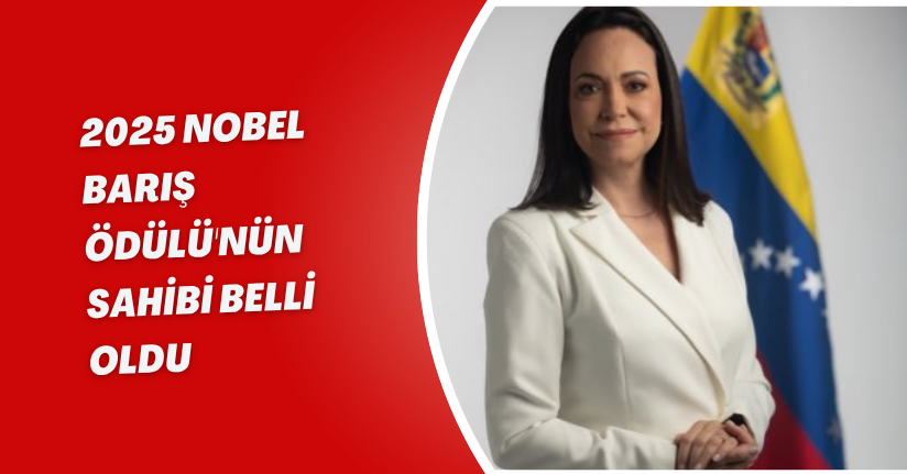2025 Nobel Barış Ödülü'nün sahibi belli oldu